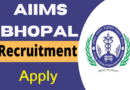 MP AIIMS Bhopal Recruitment 2022 – मध्य प्रदेश अखिल भारतीय आयुर्विज्ञान संस्थान भोपाल में कई पदों पर भर्ती