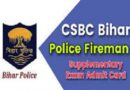 CSBC Bihar Police Fireman Supplementary Exam Admit Card