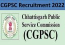 CGPSC Recruitment 2022 – छत्तीसगढ़ लोक सेवा आयोग में विभिन्न पदों पर भर्ती