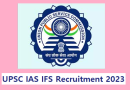 UPSC IAS IFS Recruitment 2023 – संघ लोक सेवा आयोग में विभिन्न पदों पर भर्ती