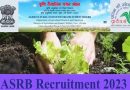 ASRB Recruitment 2023 – कृषि वैज्ञानिक चयन मंडल में विभिन्न पदों पर भर्ती