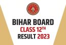 Bihar Board BSEB Class 12th Result 2023