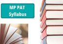 MP PAT Syllabus 2023 – नए बदलाव के साथ मध्य प्रदेश प्री एग्रीकल्चर टेस्ट सिलेबस