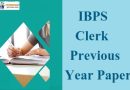 IBPS Clerk Previous Year Paper – आईबीपीएस क्लर्क एग्जाम के पुराने पेपर PDF