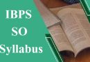 IBPS SO Syllabus 2023 – नए बदलाव के साथ IBPS SO सिलेबस & परीक्षा पैटर्न 2023