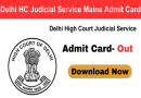 Delhi High Court Judicial Services Mains Admit Card 2024