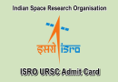 ISRO URSC Various Post Admit Card 2024