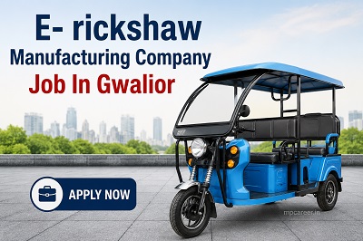 E- Rickshaw Manufacturing Company Job In Gwalior