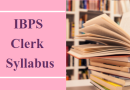 IBPS Clerk Syllabus 2024 – नए बदलाव के साथ आईबीपीएस क्लर्क सिलेबस 2024 और परीक्षा पैटर्न