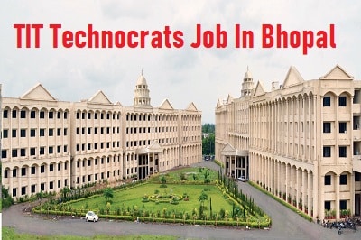 TIT Technocrats Job In Bhopal