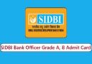 SIDBI Bank Officer Grade A, B Admit Card