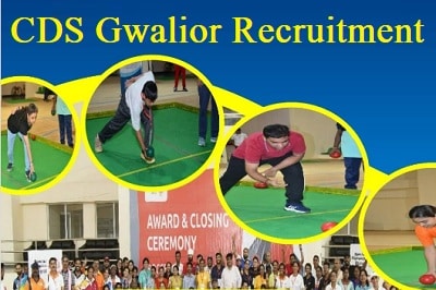 CDS Gwalior Recruitment
