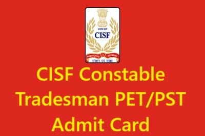 CISF Constable Tradesman PET/PST Admit Card