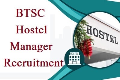 BTSC Hostel Manager Recruitment