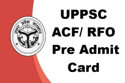 UPPSC ACF/ RFO Pre Admit Card
