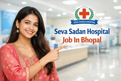Seva Sadan Hospital Job In Bhopal