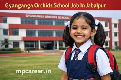 Gyanganga Orchids School Job In Jabalpur
