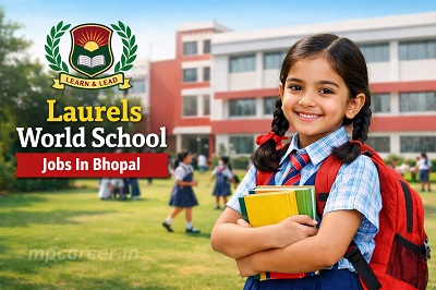 Laurels World School Jobs In Bhopal