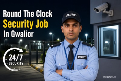 Round The Clock Security Job In Gwalior