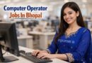 Computer Operator Jobs In Bhopal