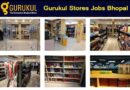 Gurukul Stores Jobs In Bhopal