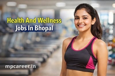 Health And Wellness Jobs In Bhopal