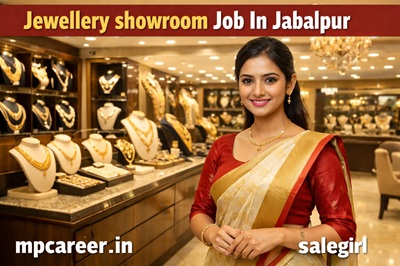 Jewellery Showroom Job In Jabalpur