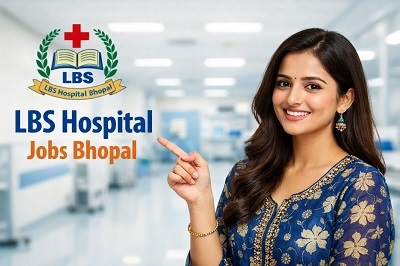 LBS Hospital Job In Bhopal