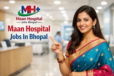 Maan Hospital Job In Bhopal