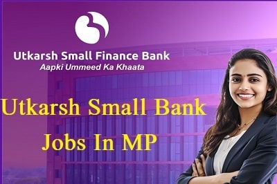 Utkarsh Small Bank Jobs In MP