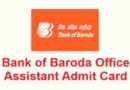 Bank Of Baroda Office Assistant Admit Card