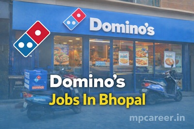 Dominos Jobs In Bhopal