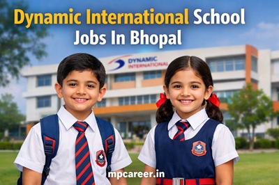 Dynamic International School Jobs In Bhopal
