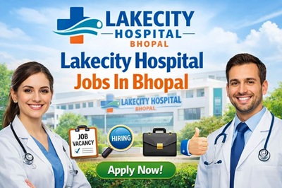 Lakecity Hospital Jobs In Bhopal