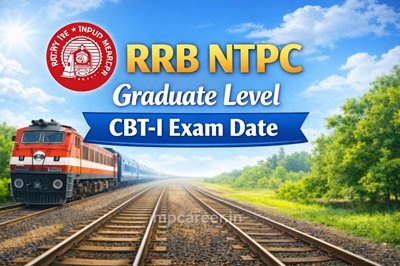 RRB NTPC Graduate Level CBT-I Exam Date