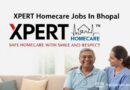 Xpert Homecare Jobs In Bhopal