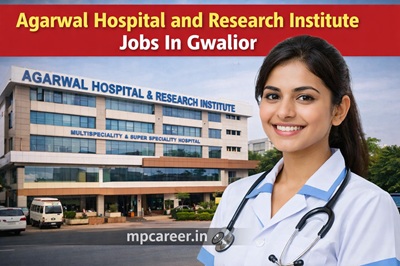 Agarwal Hospital And Research Institute Jobs In Gwalior