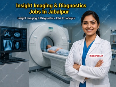 Insight Imaging &Amp; Diagnostics Jobs In Jabalpur