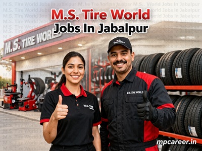 M.s. Tire World Jobs In Jabalpur
