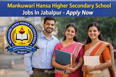 Mankuwari Hansa Higher Secondary School Jobs In Jabalpur