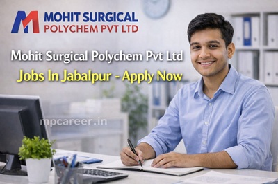 Mohit Surgical Polychem Pvt Ltd Jobs In Jabalpur