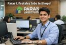 Paras Lifestyles Jobs In Bhopal