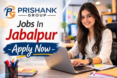 Prishank Group Jobs In Jabalpur