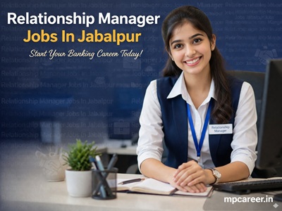 Relationship Manager Jobs In Jabalpur