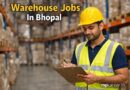 Warehouse Jobs In Bhopal