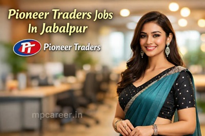 Pioneer Traders Jobs In Jabalpur