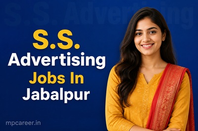 S.s. Advertising Jobs In Jabalpur