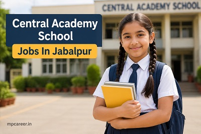 Central Academy School Jobs In Jabalpur