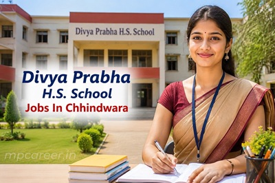 Divya Prabha H.s. School Jobs In Chhindwara
