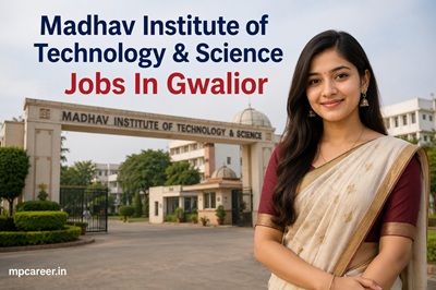 Madhav Institute Of Technology &Amp; Science Jobs In Gwalior